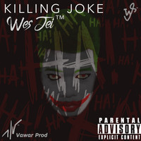 Wes Jei - Killing joke (Explicit)