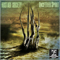 Hostage Society - Unsettled Spirit