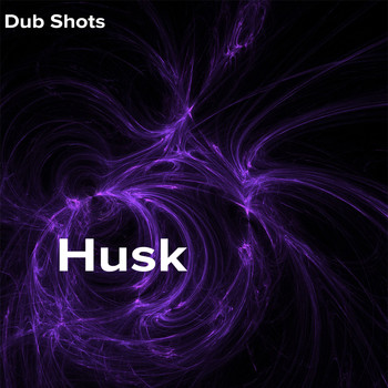 Husk - Dub Shots