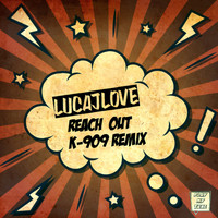 LucaJLove - Reach Out (K-909 Remix)
