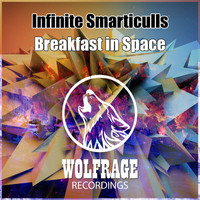 Infinite Smarticulls - Breakfast In Space