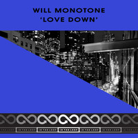 Will Monotone - Love Down