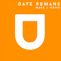 Dave Romans - Make A Noise