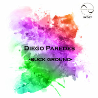 Diego Paredes - Buck Ground