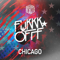 Fukkk Offf - Chicago
