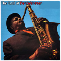 Ben Webster - The Soul of Ben Webster