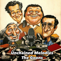 The Goons - Unchained Melodies
