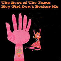 The Tams - The Best of The Tams: Hey Girl Don't Bother Me