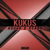 KuKuS - Rough & Ready