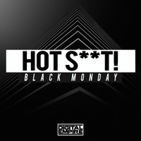 Hot Shit! - Black Monday (Explicit)