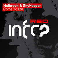 Holbrook & SkyKeeper - Come To Me (Extended Mix)