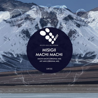 MISIGII - Machi Machi