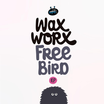 Wax Worx - Free Bird EP