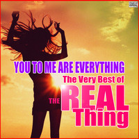 The Real Thing - You To Me Are Everything - The Very Best of The Real Thing