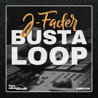 J-Fader - Busta Loop