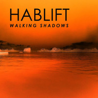 Hablift - Walking Shadows (Remixes)