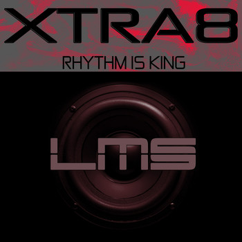 Xtra8 - Rhythm Is King