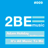 Adam Holiday - It's All Music To Me