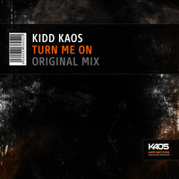 Kidd Kaos - Turn Me On