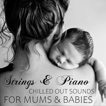 Royal Philharmonic Orchestra - Strings & Piano Chilled Out Sounds For Mums & Babies