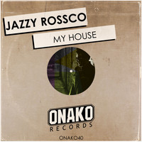 Jazzy Rossco - My House