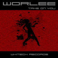 Worlee - Take On You