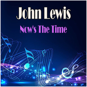 John Lewis - Now's The Time