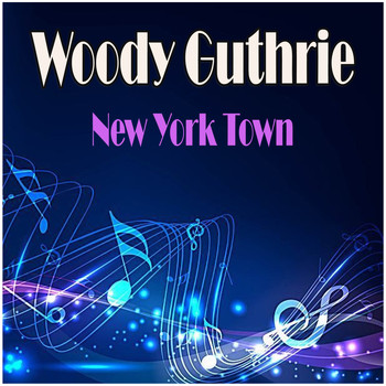 Woody Guthrie - New York Town
