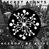 Secret Agents - Agenda/ Be Alive