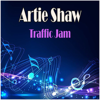 Artie Shaw - Traffic Jam