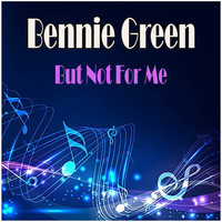 Bennie Green - But Not For Me