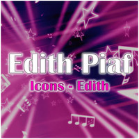 Edith Piaf - Icons - Edith