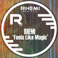 Rhemi - Feels Like Magic