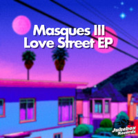 Masques III - Love Street