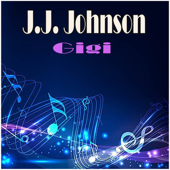 J.J. Johnson - Gigi