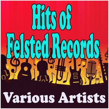 Various Artists - Hits of Felsted Records