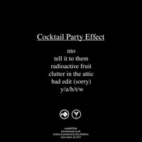 Cocktail Party Effect - Radioactive Fruit