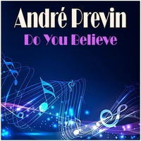 André Previn - Do You Believe