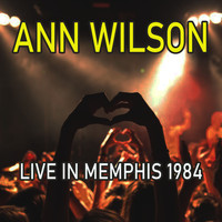 Ann Wilson - Live in Memphis 1984 (Live)