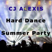 CJ Alexis - Hard Dance Summer Party