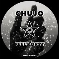Chujo - Feels Oryt