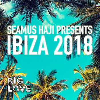 Various Artists - Seamus Haji Presents Ibiza 2018