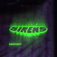 DropOut - SIRENS (Explicit)