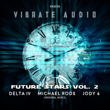Delta IV, Michael Rods, Jody 6 - Future Stars, Vol. 2 (Extended Mixes)