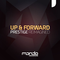 Up & Forward - Prestige (Reimagined)