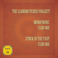 The Cloudwatcher Project - Monophonic / Stuck In The Past