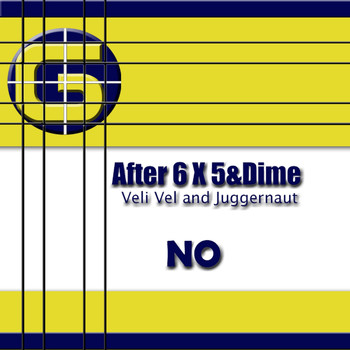 After 6 x 5&Dime feat. Veli & Juggernaut - No