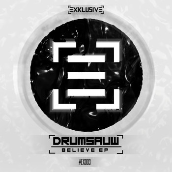 Drumsauw - Believe EP