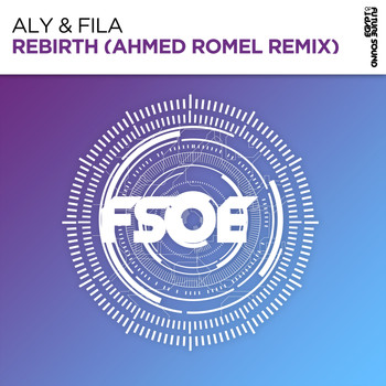Aly & Fila - Rebirth (Ahmed Romel Remix)