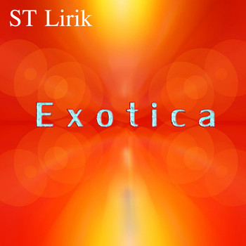 ST Lirik - Exotica